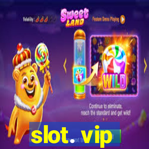 slot. vip