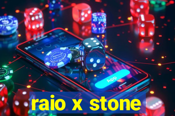 raio x stone