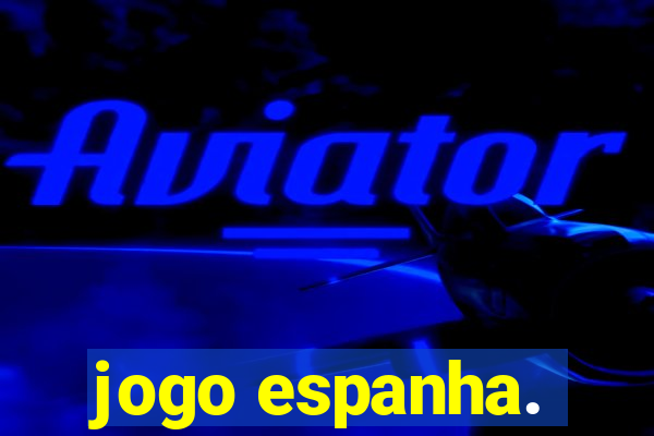 jogo espanha.