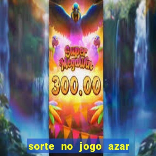 sorte no jogo azar no amor livro