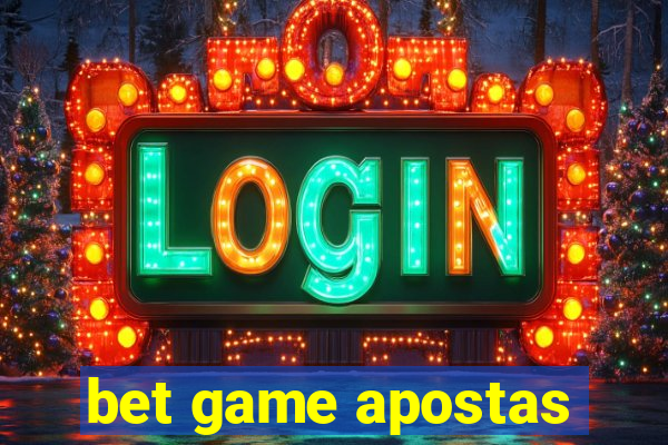 bet game apostas