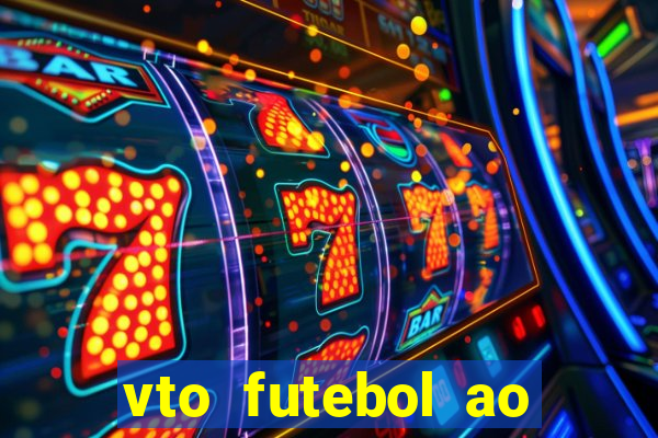 vto futebol ao vivo biz