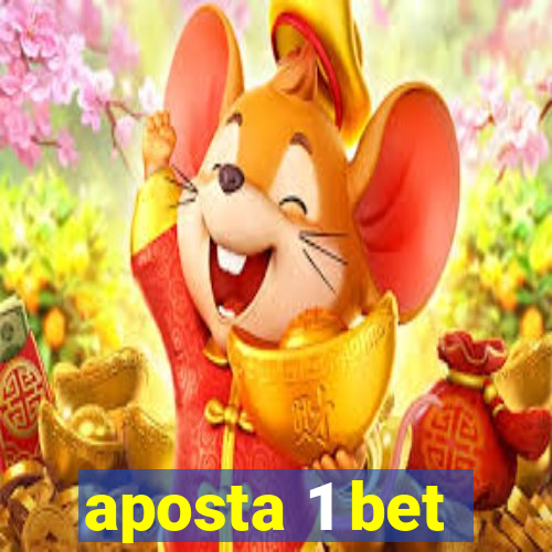 aposta 1 bet