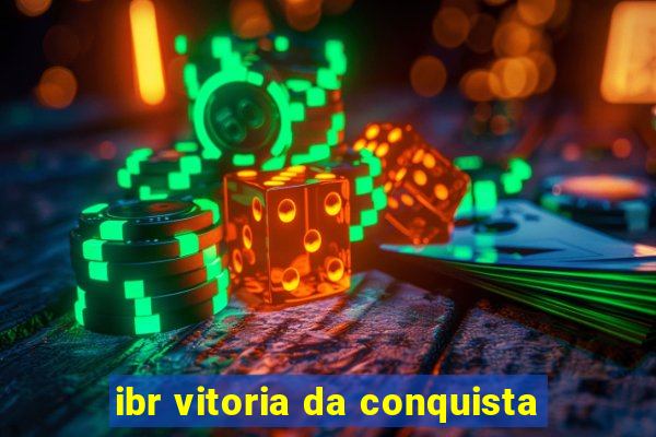 ibr vitoria da conquista