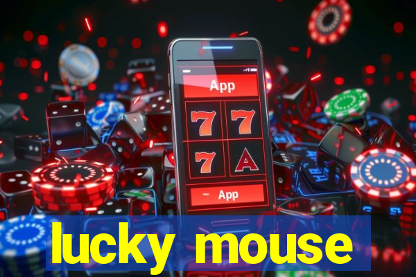 lucky mouse