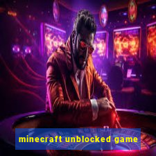 minecraft unblocked game