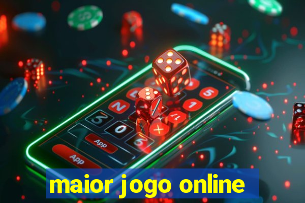 maior jogo online