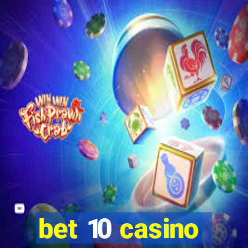 bet 10 casino