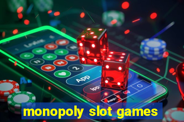 monopoly slot games