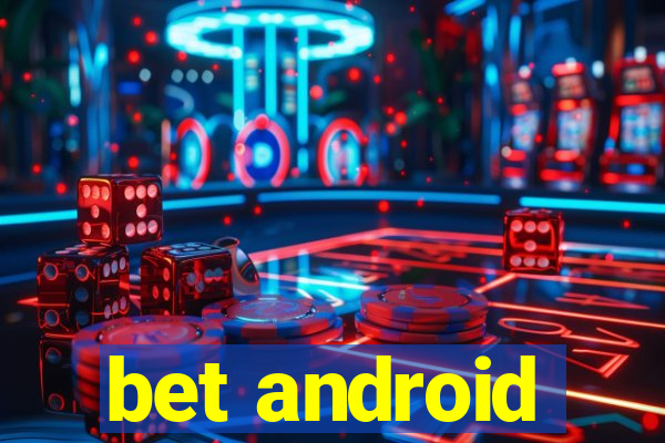 bet android