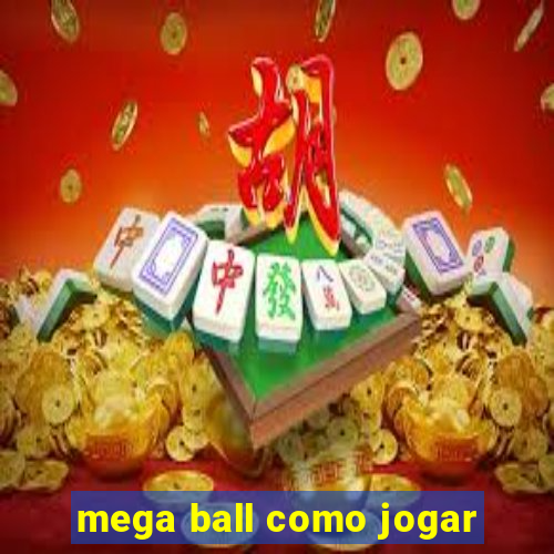 mega ball como jogar