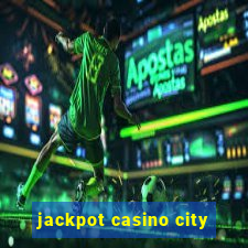 jackpot casino city