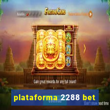 plataforma 2288 bet