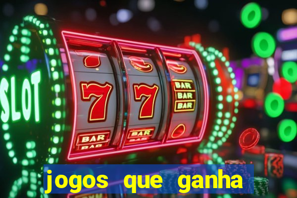 jogos que ganha dinheiro de verdade sem depositar