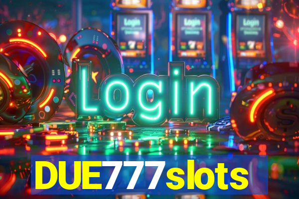 DUE777slots