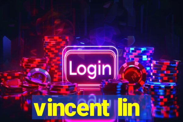 vincent lin