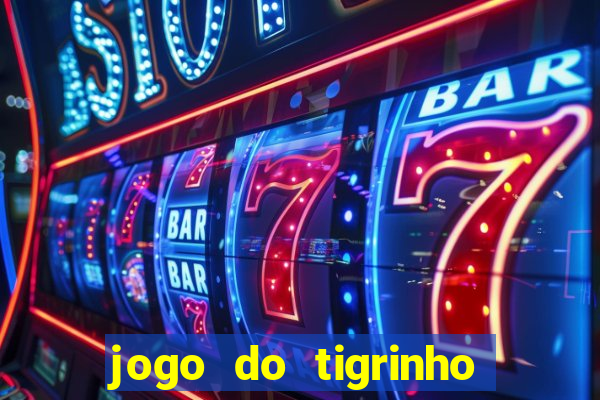 jogo do tigrinho com 1 real