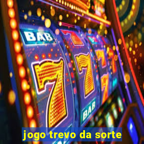 jogo trevo da sorte