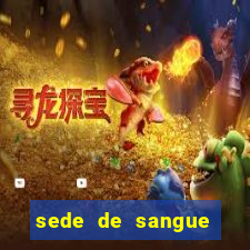 sede de sangue filme completo dublado