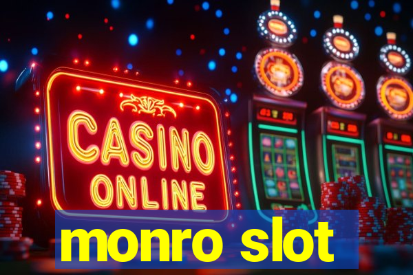 monro slot