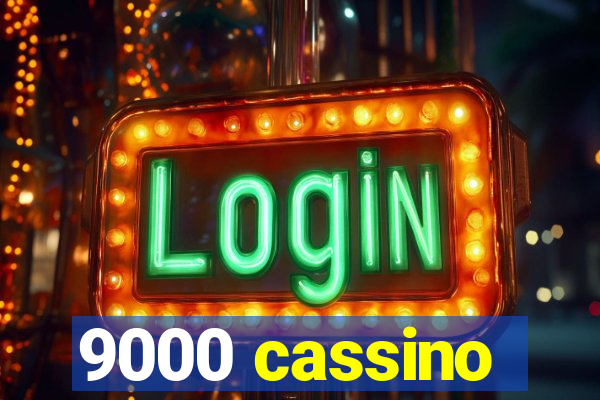 9000 cassino