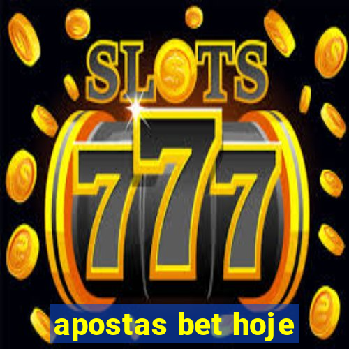 apostas bet hoje