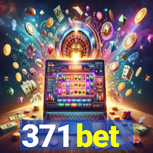 371 bet