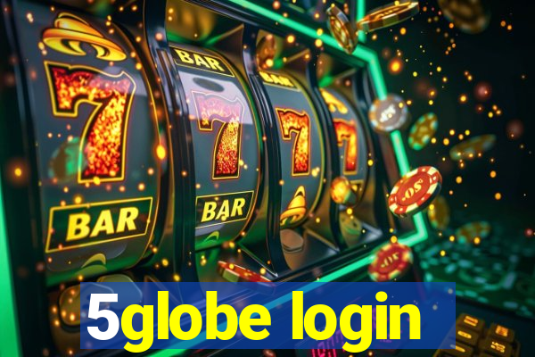 5globe login