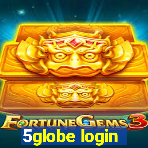 5globe login