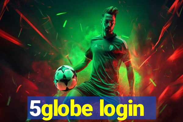 5globe login