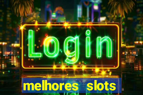 melhores slots online para ganhar dinheiro