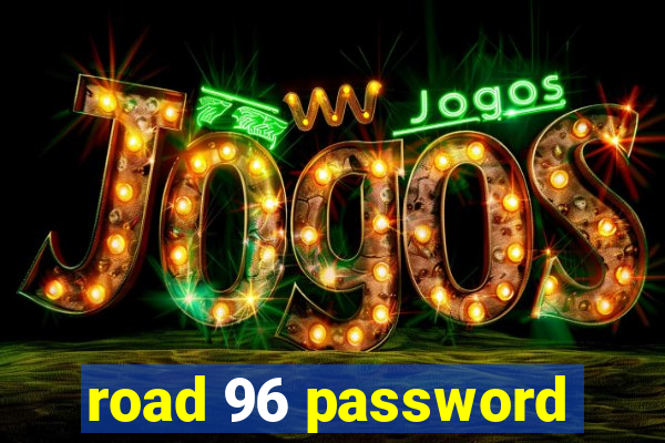 road 96 password