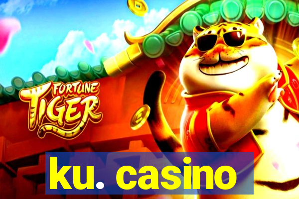 ku. casino