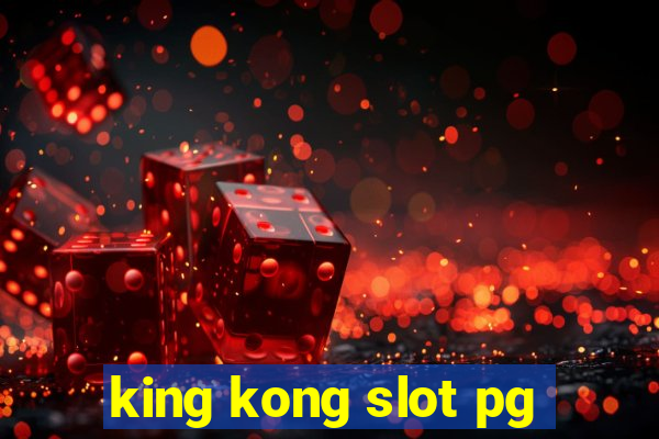 king kong slot pg