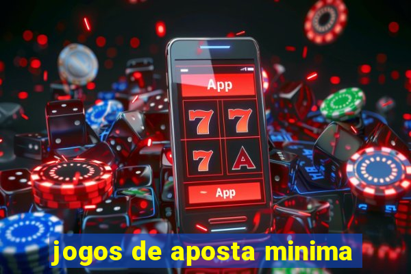 jogos de aposta minima