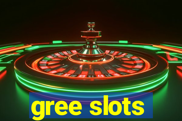 gree slots