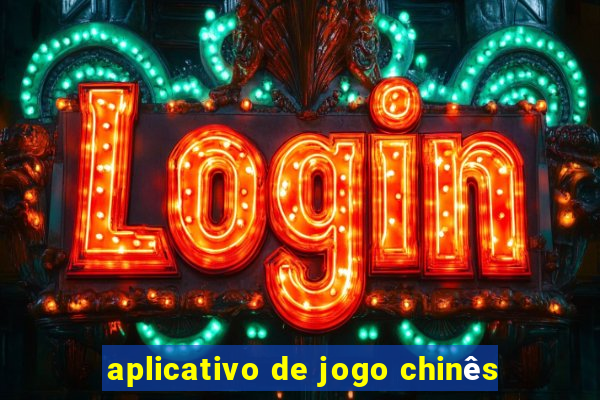 aplicativo de jogo chinês