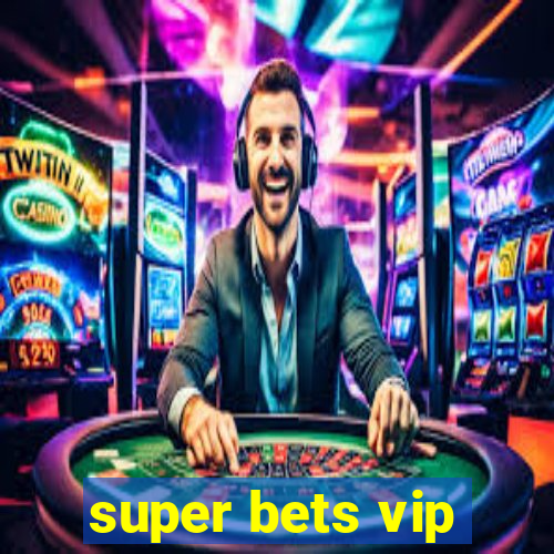 super bets vip