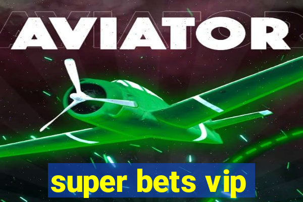 super bets vip