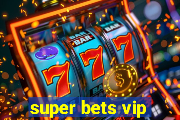 super bets vip