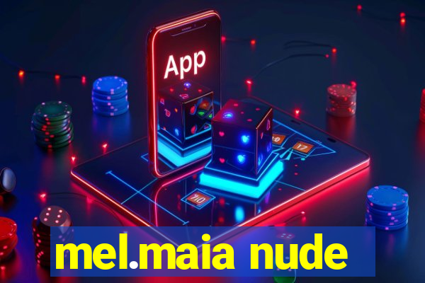 mel.maia nude