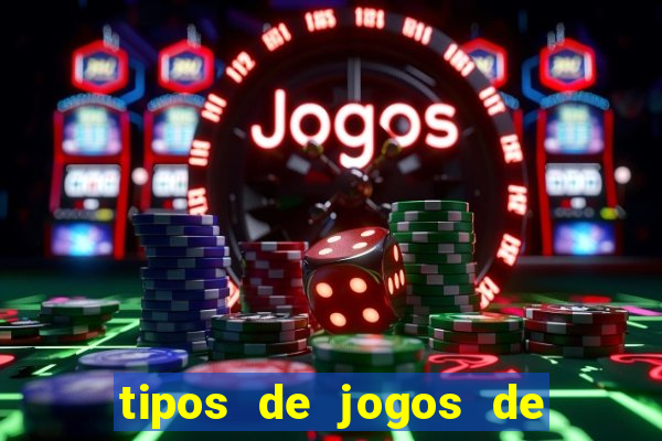 tipos de jogos de azar online