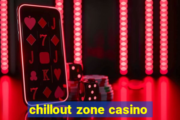 chillout zone casino