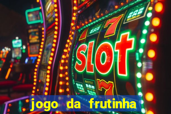 jogo da frutinha aposta 1 real