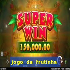 jogo da frutinha aposta 1 real