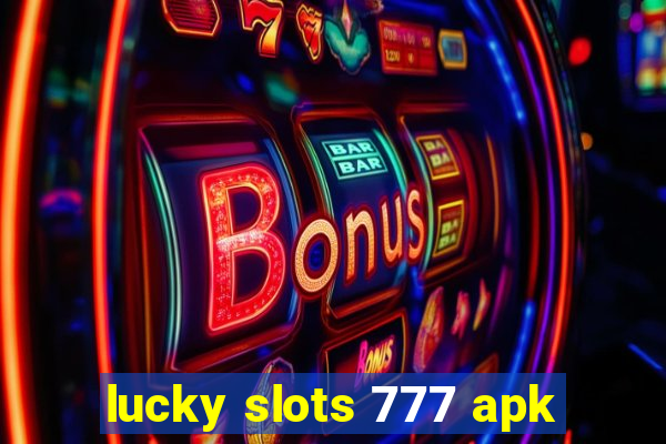 lucky slots 777 apk