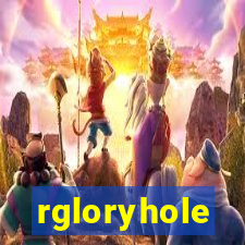 rgloryhole