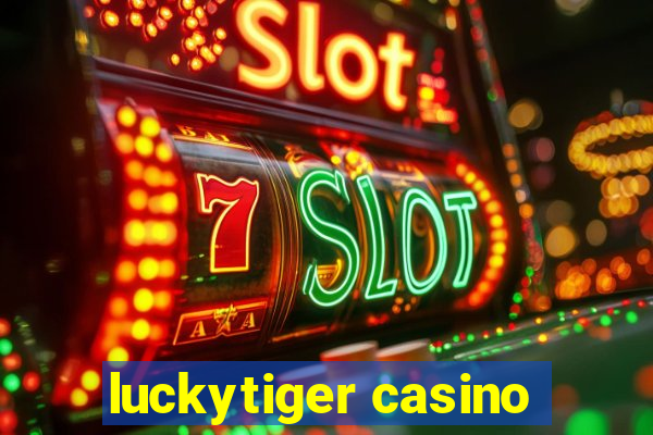 luckytiger casino