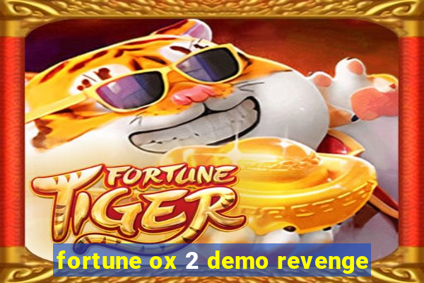 fortune ox 2 demo revenge