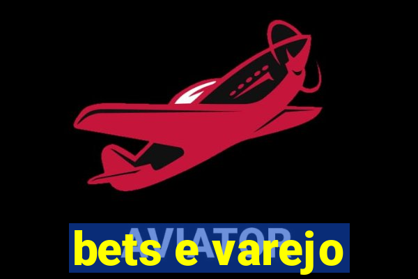 bets e varejo